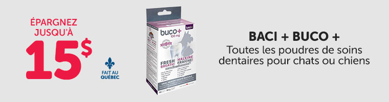 Épargnez jusqu'à 15$ sur toutes les poudres de soins dentaires Baci + Buco + pour chats ou chiens.