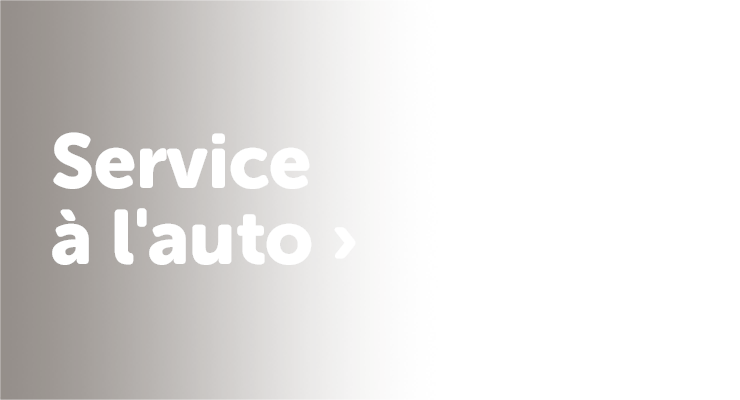 Service à l'auto - Découvrez nos services offerts en magasins